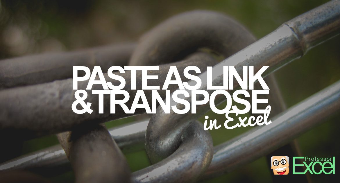 excel, paste, tranpose, link, cells