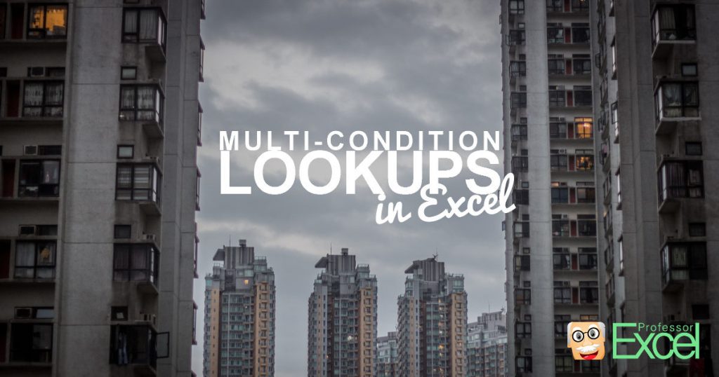 Multi-Condition Lookups in Excel