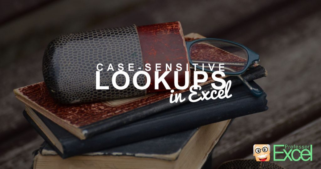 Case-Sensitive Lookups in Excel