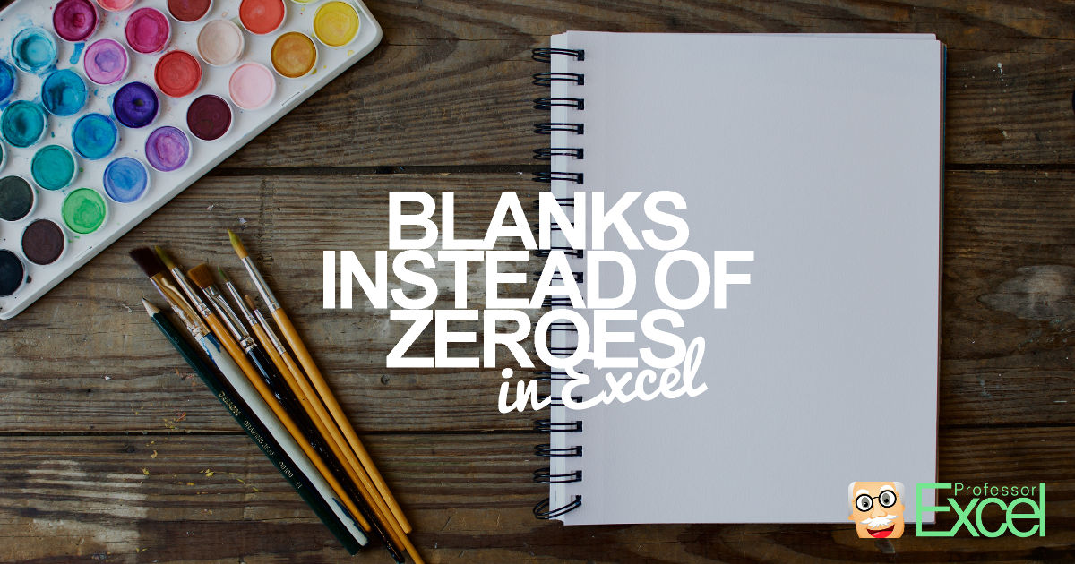 Blank Cells Instead of Zeroes in Excel Formulas: 5 Easy Options
