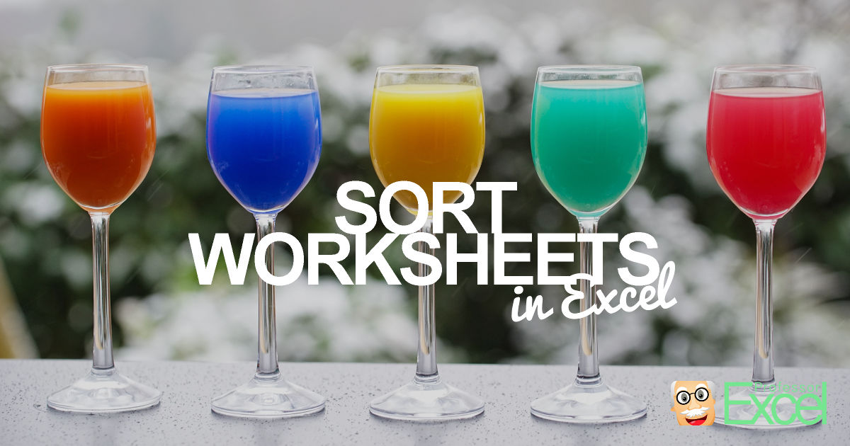 Sort Worksheets in your Excel Workbook: 3 Simple Methods.