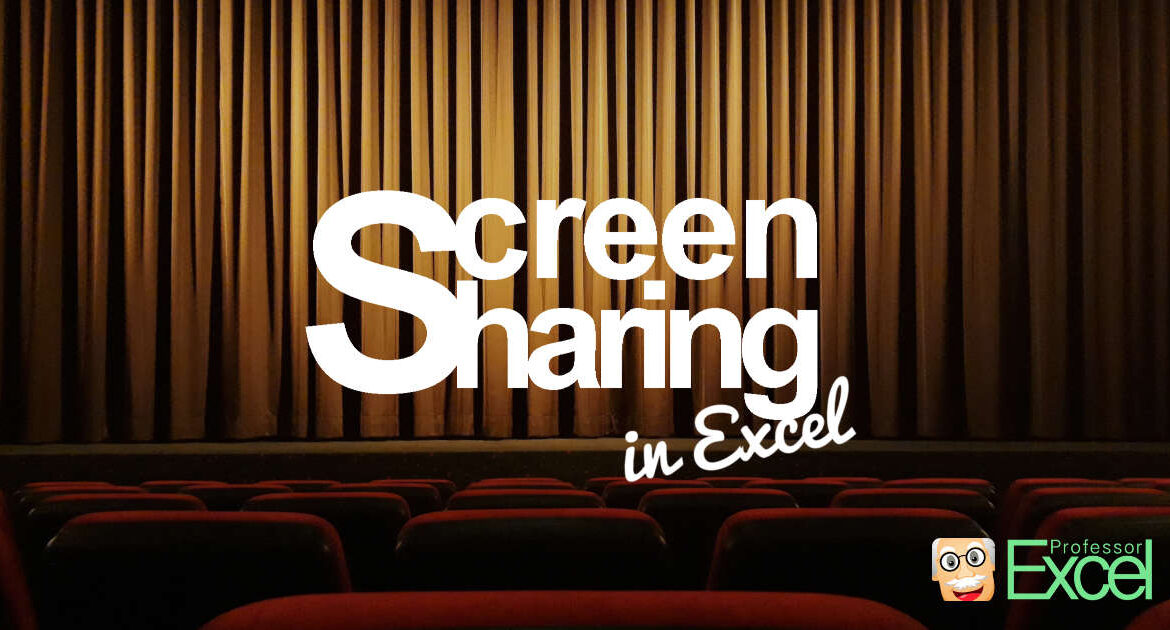 The best tips and tricks for screen sharing in Excel