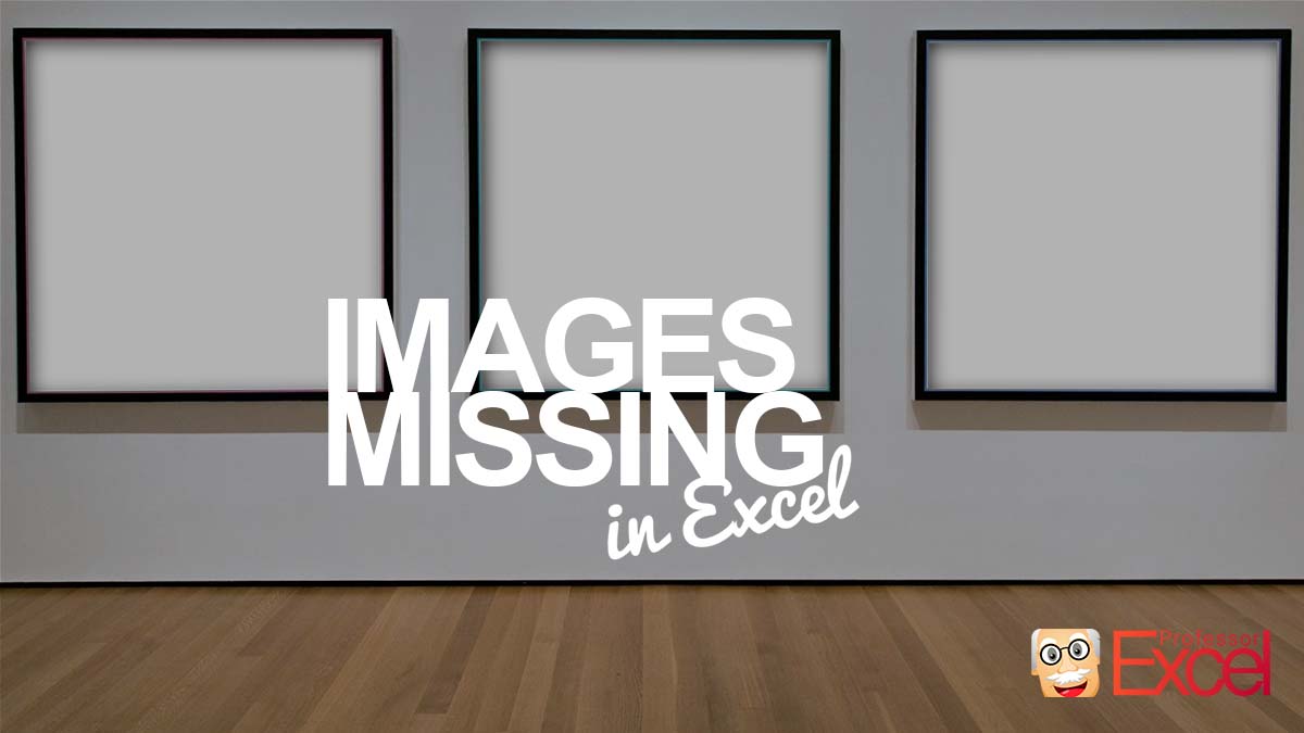 Images, Charts, Objects Missing in Excel? How to Get Them Back!